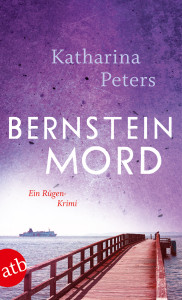 Bernsteinmord von Katharina Peters | Cover: aufbau Verlag GmbH & Co. KG, Berlin