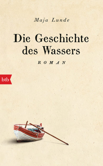 "Die Geschichte des Wassers" von Maja Lunde erscheint 2018 im btb Verlag